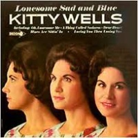 Kitty Wells - Lonesome, Sad And Blue